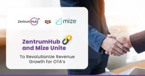 image-300×157 ZentrumHub and Mize Unite to Revolutionize Online Travel Agencies through Advanced Technology Integration